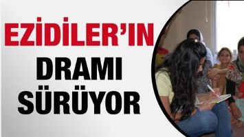 EZİDİLER&rsquo;IN DRAMI S&Uuml;R&Uuml;YOR