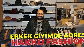 ERKEK GİYİMDE ADRES: HAKKO FASHİON