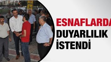 ESNAFLARDAN DUYARLILIK İSTENDİ