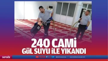 240 cami, g&uuml;l suyu ile yıkandı