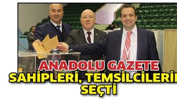 ANADOLU GAZETE SAHİPLERİ, TEMSİLCİLERİNİ SE&Ccedil;Tİ