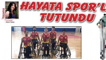 HAYATA SPOR&rsquo;LA TUTUNDU