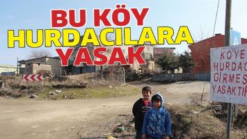 BU K&Ouml;Y HURDACILARA YASAK