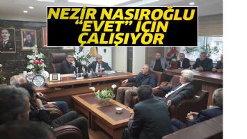 NEZİR NASIROĞLU &ldquo;EVET&rdquo; İ&Ccedil;İN &Ccedil;ALIŞIYOR