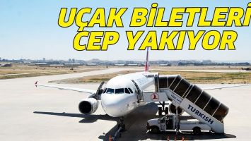 U&Ccedil;AK BİLETLERİ CEP YAKIYOR