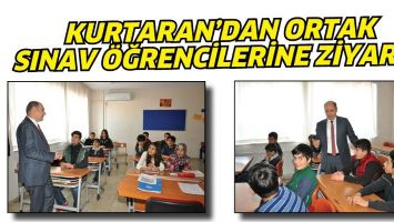 KURTARAN&rsquo;DAN ORTAK SINAV &Ouml;ĞRENCİLERİNE ZİYARET