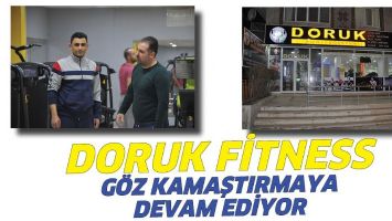 DORUK FİTNESS, G&Ouml;Z KAMAŞTIRMAYA DEVAM EDİYOR