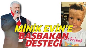 MİNİK EVİN&rsquo;E BAŞBAKAN DESTEĞİ