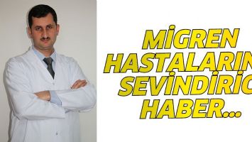 MİGREN HASTALARINA SEVİNDİRİCİ HABER&hellip;