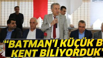&ldquo;BATMAN&rsquo;I K&Uuml;&Ccedil;&Uuml;K BİR KENT BİLİYORDUK&rdquo;