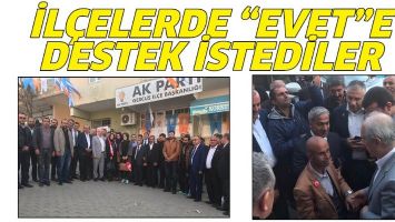 İL&Ccedil;ELERDE &ldquo;EVET&rdquo;E DESTEK İSTEDİLER