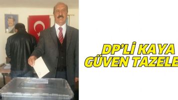 DP&rsquo;Lİ KAYA G&Uuml;VEN TAZELEDİ