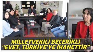 MİLLETVEKİLİ BECERİKLİ &ldquo;EVET, T&Uuml;RKİYE&rsquo;YE İHANETTİR&rdquo;