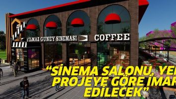 &ldquo;SİNEMA SALONU, YENİ PROJEYE G&Ouml;RE İMAR EDİLECEK&rdquo;