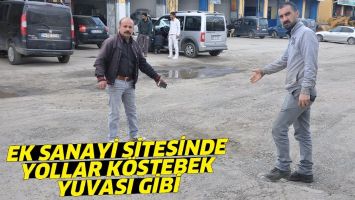 EK SANAYİ SİTESİNDE YOLLAR K&Ouml;STEBEK YUVASI GİBİ
