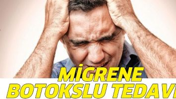 MİGRENE BOTOKSLU TEDAVİ&hellip;