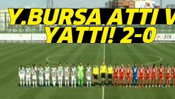 Y.BURSA ATTI VE YATTI! 2-0