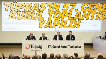T&Uuml;PRAŞ&rsquo;IN 57. GENEL KURUL TOPLANTISI YAPILDI
