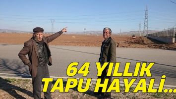 64 YILLIK TAPU HAYALİ&hellip;