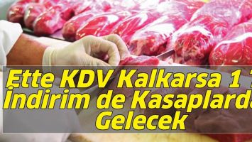 Ette KDV Kalkarsa 1 TL İndirim de Kasaplardan Gelecek