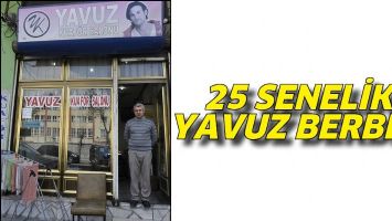 25 SENELİK YAVUZ BERBER