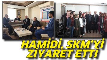HAMİDİ, SKM&rsquo;Yİ ZİYARET ETTİ