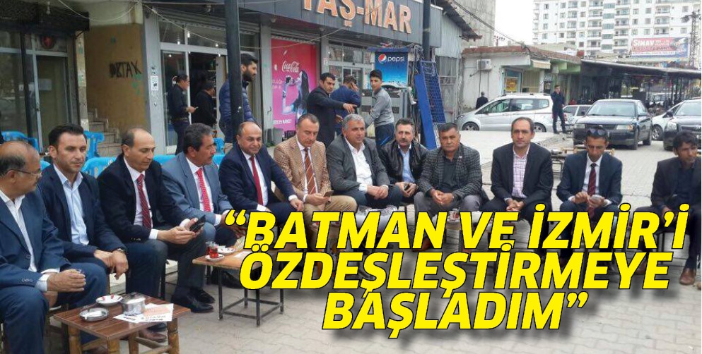 &ldquo;BATMAN VE İZMİR&rsquo;İ &Ouml;ZDEŞLEŞTİRMEYE BAŞLADIM&rdquo;