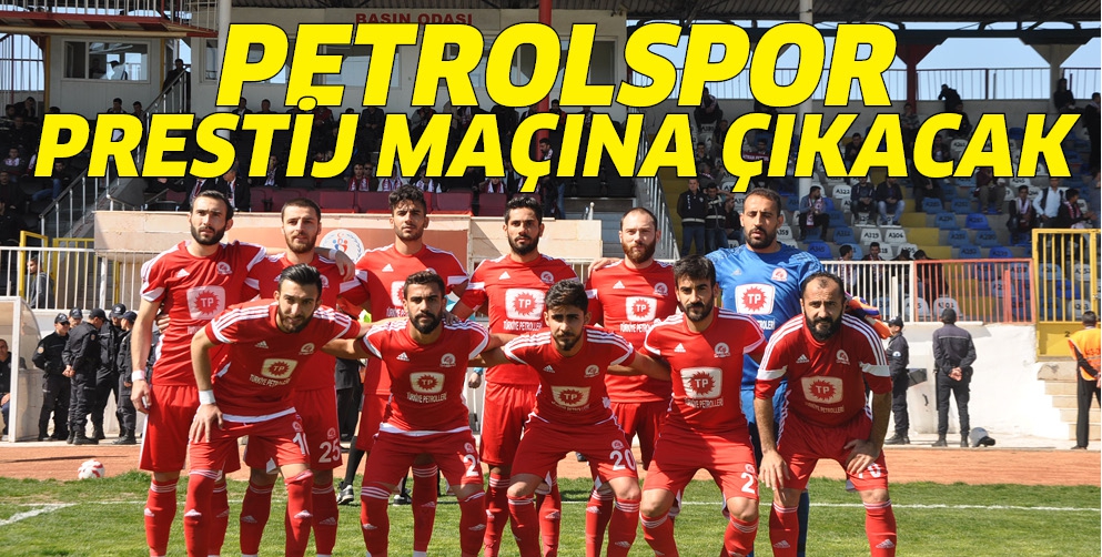 PETROLSPOR, PRESTİJ MA&Ccedil;INA &Ccedil;IKACAK