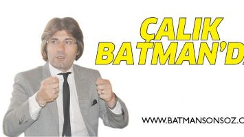 &Ccedil;ALIK, BATMAN&rsquo;DA