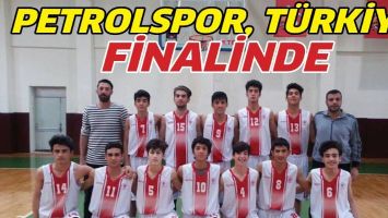 PETROLSPOR, T&Uuml;RKİYE FİNALİNDE