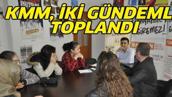 KMM, İKİ G&Uuml;NDEMLE TOPLANDI