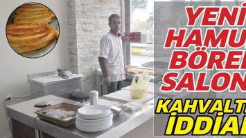 YENİ HAMUR B&Ouml;REK SALONU, KAHVALTIDA İDDİALI