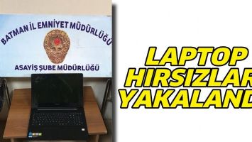 LAPTOP HIRSIZLARI YAKALANDI!