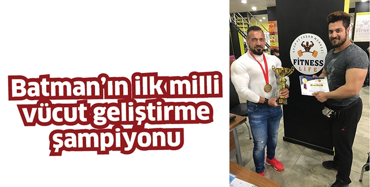 BATMAN'IN İLK MİLLİ V&Uuml;CUT GELİŞTİRME ŞAMPİYONU