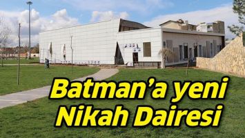 BATMAN&rsquo;A YENİ NİKAH DAİRESİ