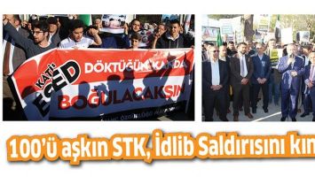 100&rsquo;&Uuml; AŞKIN STK, İDLİB SALDIRISINI KINADI