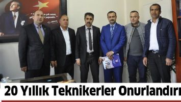 20 YILLIK TEKNİKERLER ONURLANDIRILDI