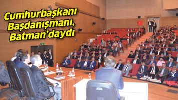CUMHURBAŞKANI BAŞDANIŞMANI, BATMAN&rsquo;DAYDI