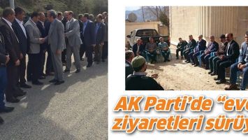 AK PARTİ&rsquo;DE &ldquo;EVET&rdquo; ZİYARETLERİ S&Uuml;R&Uuml;YOR