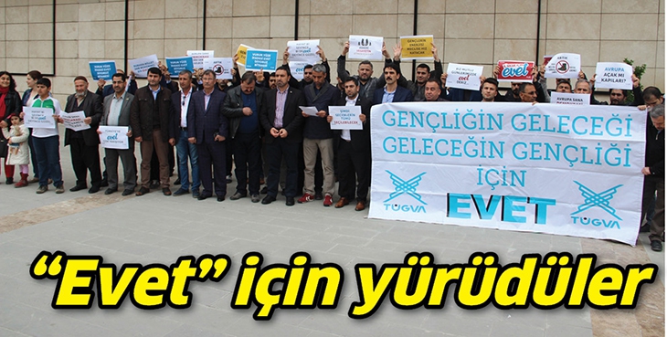 &ldquo;EVET&rdquo; İ&Ccedil;İN Y&Uuml;R&Uuml;D&Uuml;LER