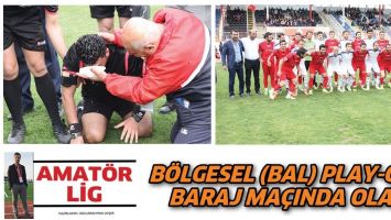 B&Ouml;LGESEL (BAL) PLAY-OUT BARAJ MA&Ccedil;INDA OLAY