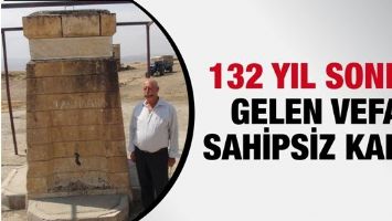 132 YIL SONRA GELEN VEFA SAHİPSİZ KALDI