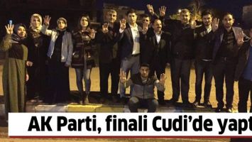 AK PARTİ, FİNALİ CUDİ&rsquo;DE YAPTI
