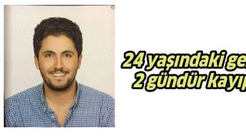24 YAŞINDAKİ GEN&Ccedil;, 2 G&Uuml;ND&Uuml;R KAYIP!