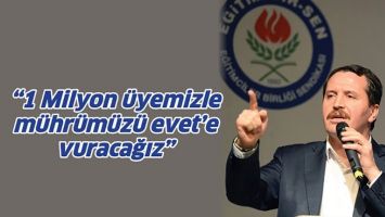 &ldquo;1 MİLYON &Uuml;YEMİZLE M&Uuml;HR&Uuml;M&Uuml;Z&Uuml; EVET&rsquo;E VURACAĞIZ&rdquo;
