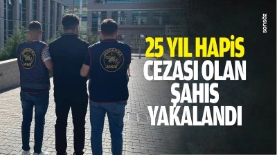 25 yıl hapis cezası olan şahıs yakalandı