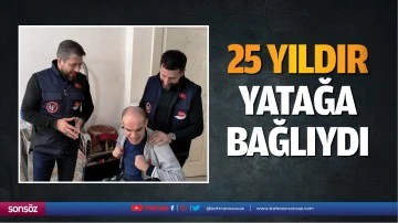 25 yıldır yatağa bağlıydı