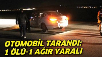 OTOMOBİL TARANDI: 1 &Ouml;L&Uuml;-1 AĞIR YARALI