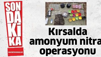 KIRSALDA AMONYUM NİTRAT OPERASYONU