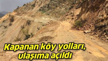 KAPANAN K&Ouml;Y YOLLARI, ULAŞIMA A&Ccedil;ILDI
